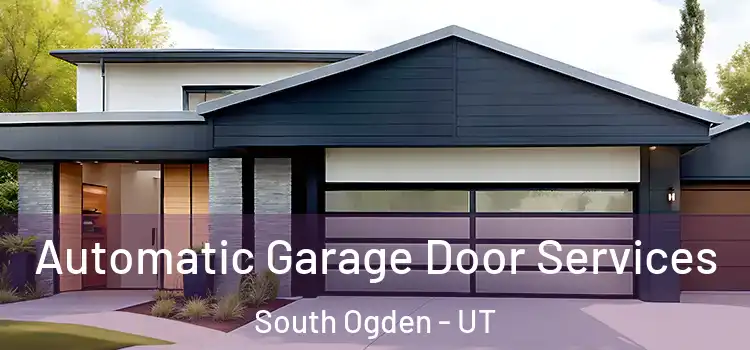  Automatic Garage Door Services South Ogden - UT