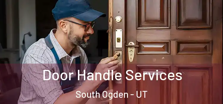 Door Handle Services South Ogden - UT