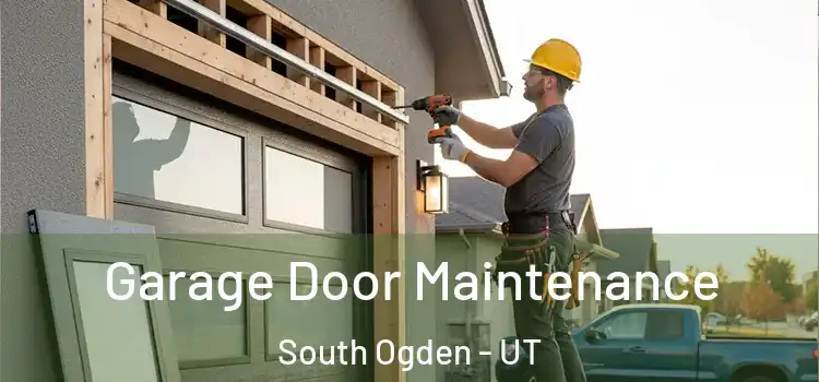 Garage Door Maintenance South Ogden - UT