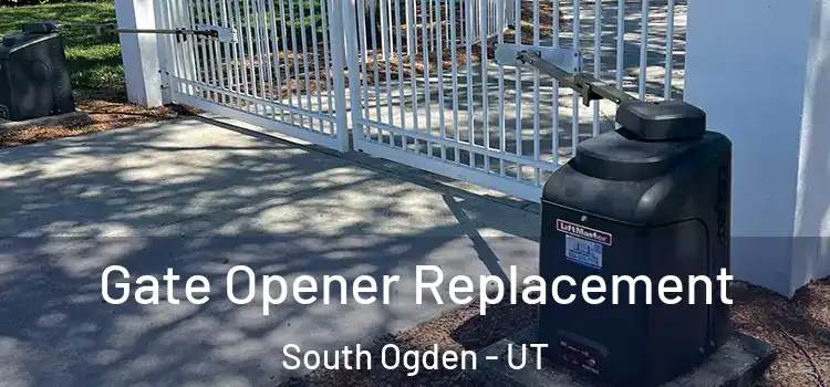 Gate Opener Replacement South Ogden - UT
