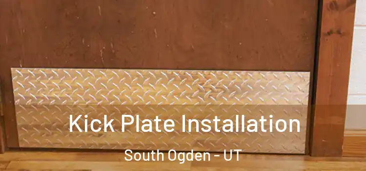 Kick Plate Installation South Ogden - UT