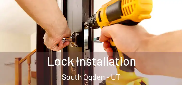  Lock Installation South Ogden - UT