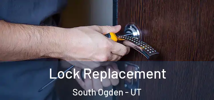 Lock Replacement South Ogden - UT