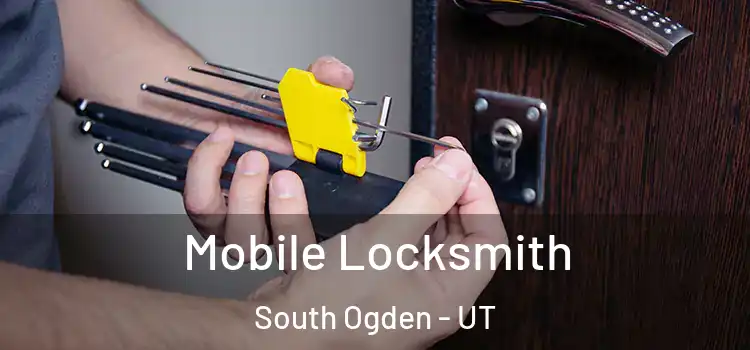  Mobile Locksmith South Ogden - UT
