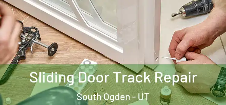 Sliding Door Track Repair South Ogden - UT
